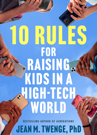 10 Rules for Raising Kids in a High-Tech World - book by Jean Twenge